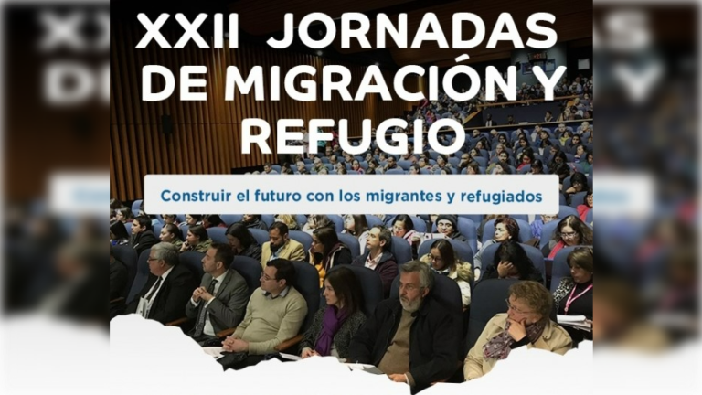 XXII Jornadas de Migración y Refugio en Chile: “Construir el futuro con los migrantes y refugiados”