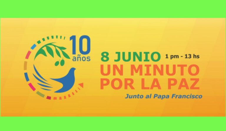 8 de Junio: Junto al Papa Francisco rezamos Un Minuto Por la Paz (UMPP) en todo el mundo
