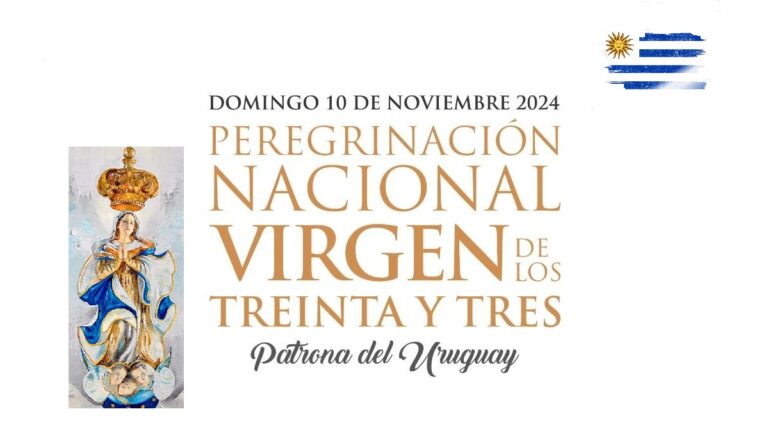 Uruguay – Domingo 10 de noviembre: Peregrinación Nacional al Santuario de la Virgen de los Treinta y Tres