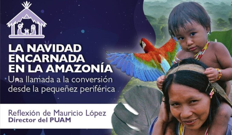 “Jesús sigue naciendo hoy en las comunidades amazónicas”, mensaje del Programa Universitario Amazónico en esta Navidad