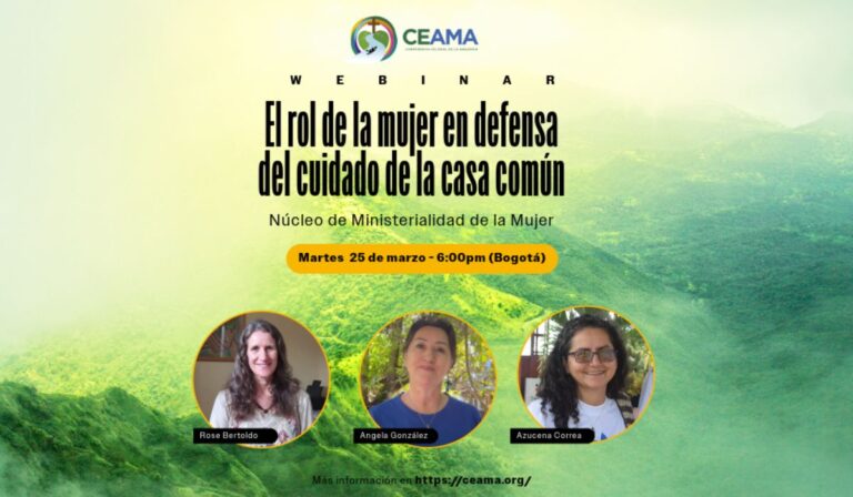 La Conferencia Eclesial de la Amazonía invita al webinar: “El rol de la mujer en la defensa y cuidado de la Casa Común”