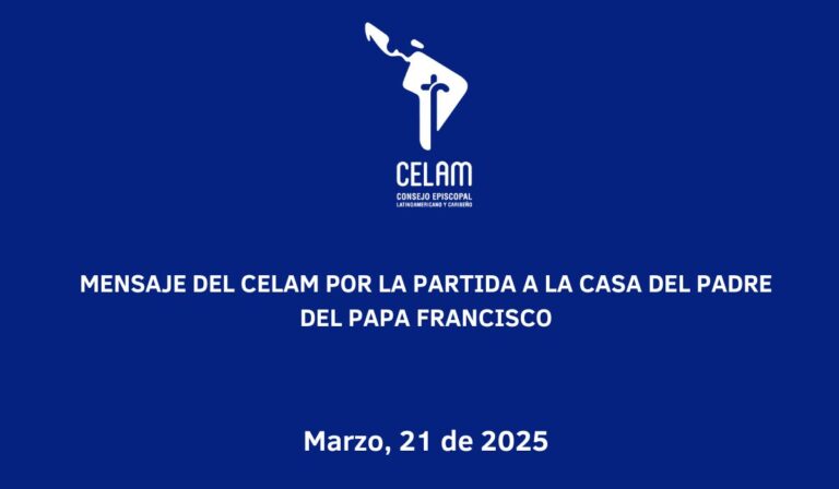 Mensaje del Celam por la partida a la casa del Padre del papa Francisco