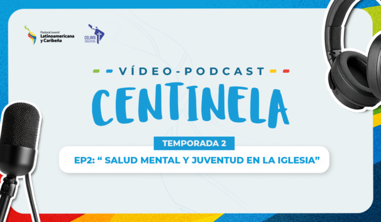 Salud mental y juventud: Video-podcast Centinela aborda la relación de la fe y la psicología