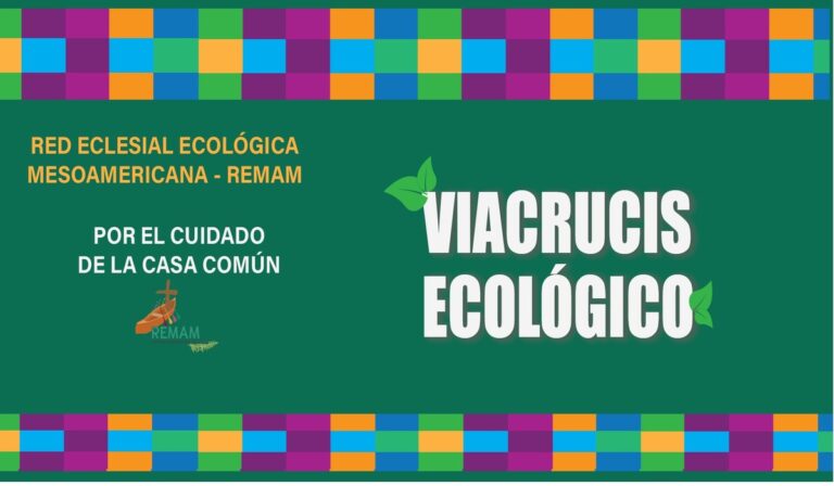 Remam lanza Viacrucis Ecológico para impulsar conversión ecológica en Cuaresma mesoamericana